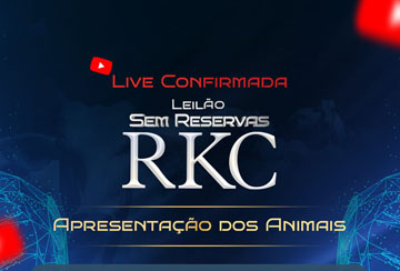 LIVE DE APRESENTAÇÃO DOS ANIMAIS DO LEILÃO SEM RESERVAS RKC