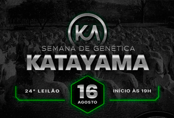 SEMANA DE GENÉTICA KATAYAMA - 24º LEILÃO EMBRIÕES E ASPIRAÇÕES