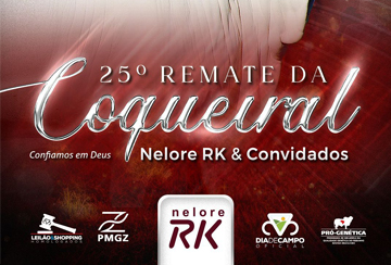 25º REMATE DA COQUEIRAL NELORE RK & CONVIDADOS