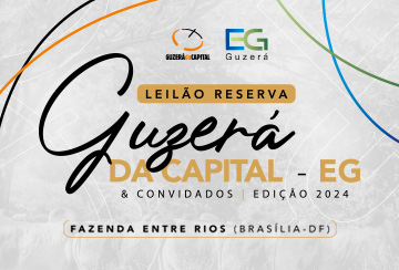 LEILÃO RESERVA GUZERÁ DA CAPITAL E EG & CONVIDADOS