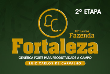 18º LEILÃO FAZENDA FORTALEZA - 2ª ETAPA MATRIZES